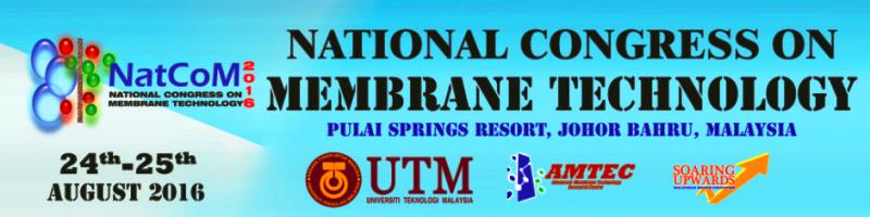 24-25 OGOS 2016 : NATIONAL CONGRESS ON MEMBRANE TECHNOLOGY 2016 (NATCOM2016)