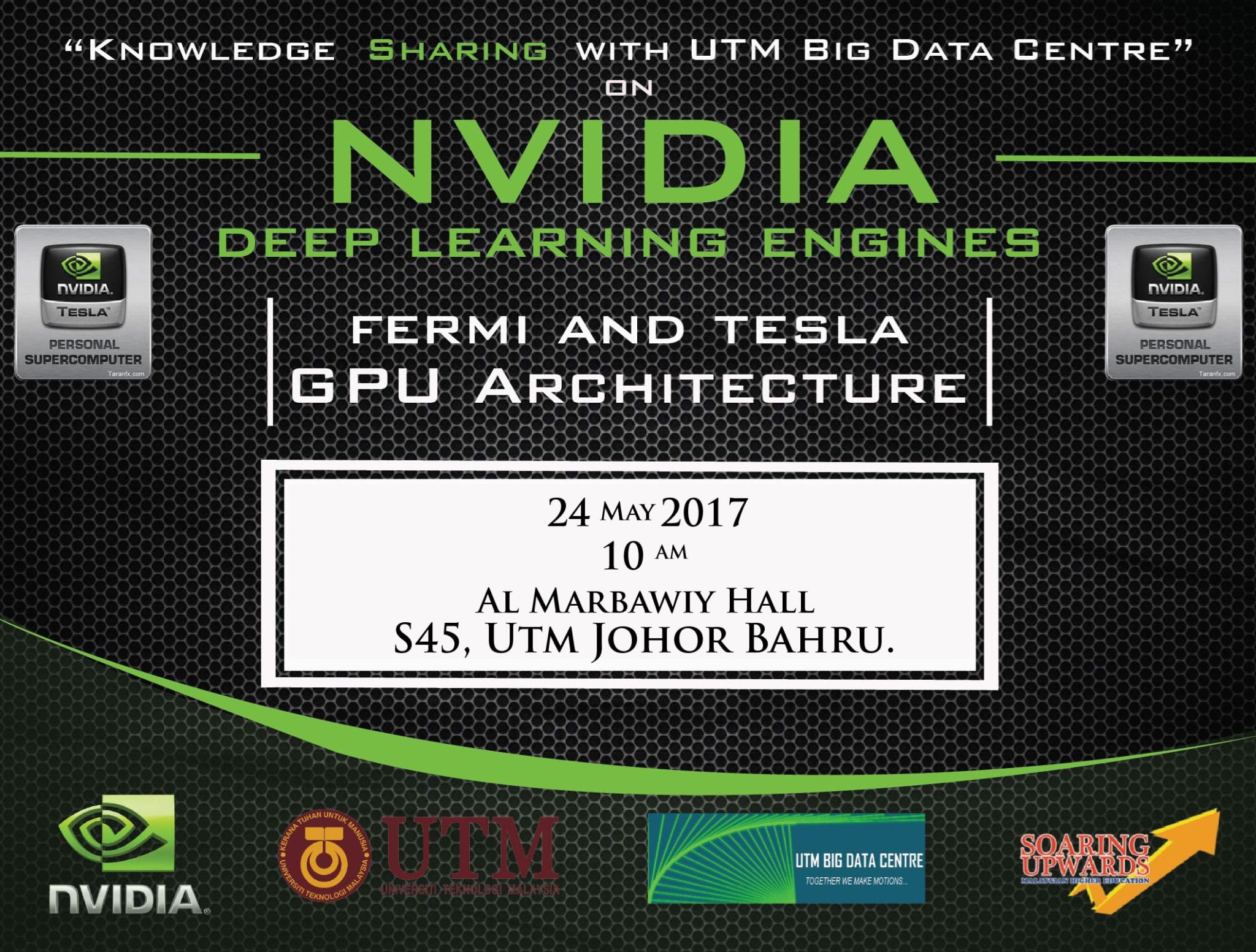 24 MAY 2017: Knowledge Sharing with UTM Big Data Centre: “NVIDIA Deep Learning Engines – FERMI and TESLA GPU Architecture”