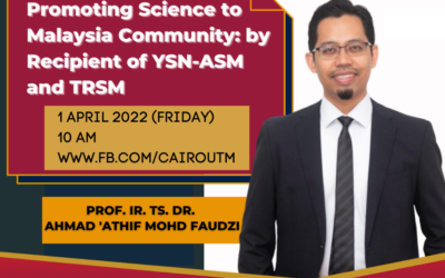 CAIRO Professional Talk entitled “Promoting Science to Malaysia Community: by Recipient of YSN-ASM and TRSM” by Prof. Ir. Ts. Dr. Ahmad ‘Athif Mohd Faudzi is now uploaded on Youtube.