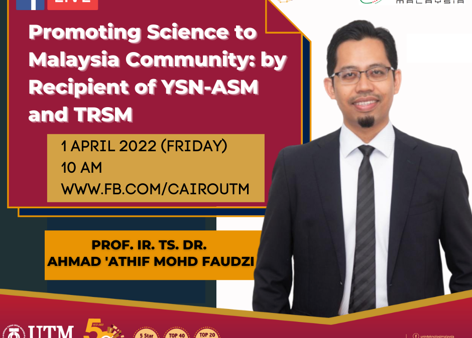 CAIRO Professional Talk entitled “Promoting Science to Malaysia Community: by Recipient of YSN-ASM and TRSM” by Prof. Ir. Ts. Dr. Ahmad ‘Athif Mohd Faudzi is now uploaded on Youtube.