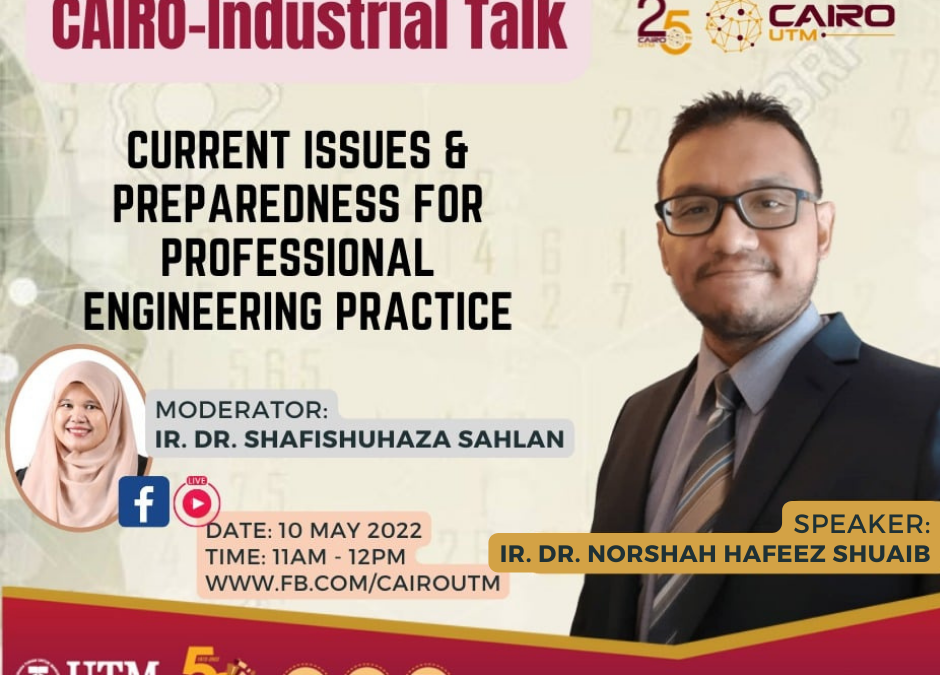 You are invited to join us in a talk organised by CAIRO UTM by Speaker: Ir. Dr. Norshah Hafeez Shuaib