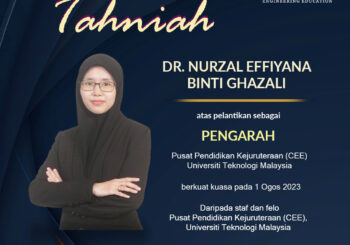 Dr. Nurzal Effiyana binti Ghazali Appointed as the Director of the Centre for Engineering Education (CEE)