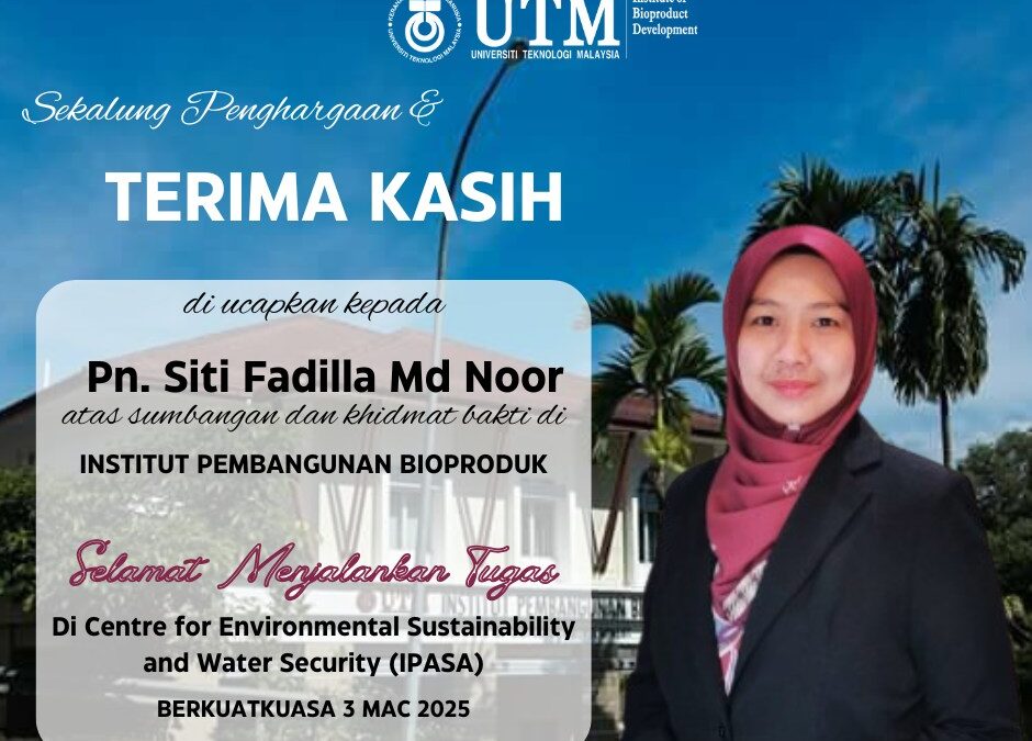 Sekalung Penghargaan dan Terima Kasih diucapkan kepada Puan Siti Fadilla Md Noor