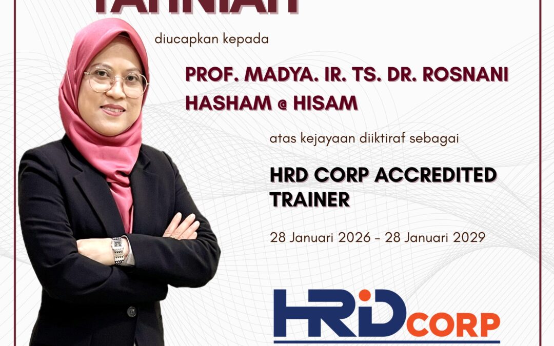 Tahniah Prof. Madya Ir. Ts. Dr. Rosnani Hasham@Hisam