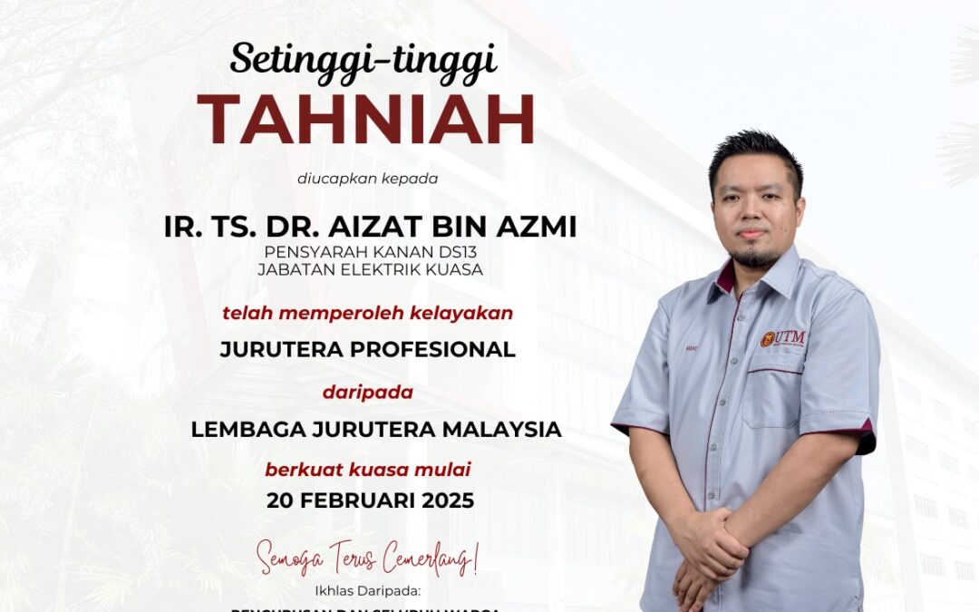 Tahniah Ir. Ts. Dr. Aizat Azmi