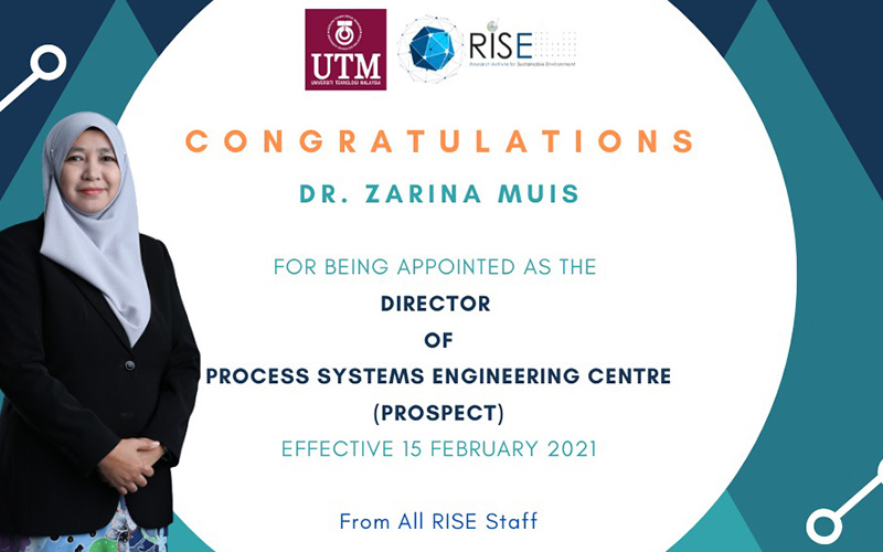 Tahniah diucapkan Dr. Zarina Muis dilantik sebagai  Pengarah Process Systems Engineering Centre (PROSPECT)